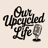 Our Upcycled Life