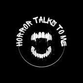 Horror Talks To Me