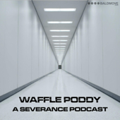 Waffle Poddy - A Severance Podcast