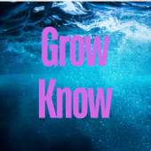 Grow Know