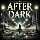 After Dark | Scary Horror Stories