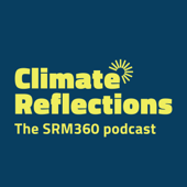 Climate Reflections: The SRM360 Podcast