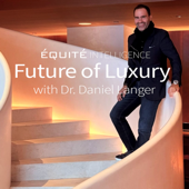 The Future of Luxury Podcast with Dr Daniel Langer