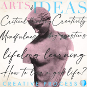 Arts & Ideas - The Creative Process explores Personal Growth, Education, Art, Creativity, Climate Change, AI, Wellness, Natur