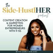 Content Creation & Social Media Marketing for Women Entrepreneurs with 9-5s | The Side-HustlHER Podcast