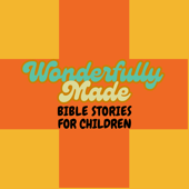 Wonderfully Made: Bible Stories for children