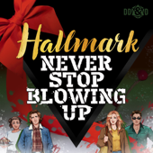 Hallmark Never Stop Blowing Up