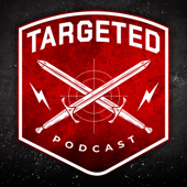TARGETED Podcast
