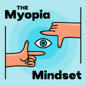 The Myopia Mindset