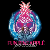 Fun Pineapple Podcast