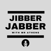 Jibber Jabber w/ Mr. Athens