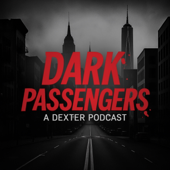 Dark Passengers: A Dexter Podcast