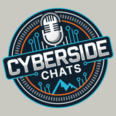 Cyberside Chats: Cybersecurity Insights from the Experts