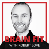 Brain Fit with Robert Love