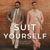 SUIT YOURSELF - a menswear podcast