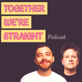 Together We’re Straight Podcast