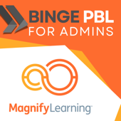 Binge PBL for Administrators by Magnify Learning