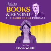 Books & Beyond - The Rabbi Sacks Podcast with Dr. Tanya White