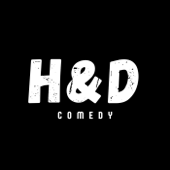 H&D Comedy Podcast