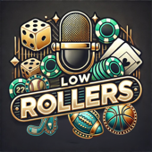 Low Rollers