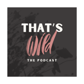 That's Wild Podcast