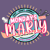 Mondays with Marly - Knitting and Crochet Podcast