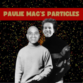 Paulie Mac's Particles