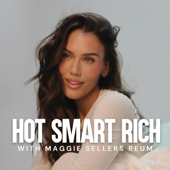 Hot Smart Rich with Maggie Sellers Reum