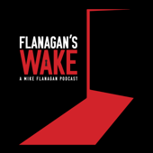 Flanagan's Wake | A Mike Flanagan Podcast