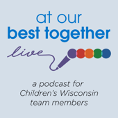 At Our Best Together Live! for Children's Wisconsin Team Members