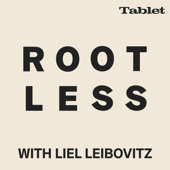 Rootless with Liel Leibovitz