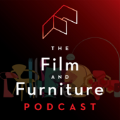The Film and Furniture Podcast