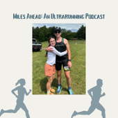 Miles Ahead: An Ultrarunning Podcast