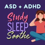 Study Sleep Soothe - Sounds for ASD + ADHD