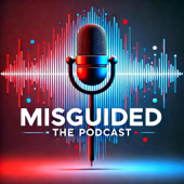 Misguided: The Podcast