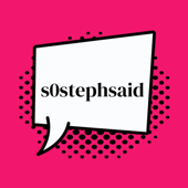 s0stephsaid