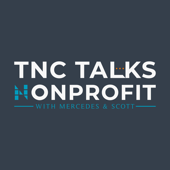 TNC Talks NonProfit with Mercedes & Scott