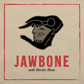 JAWBONE with Martin Shaw