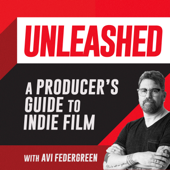 Unleashed: A Producer's Guide to Indie Filmmaking