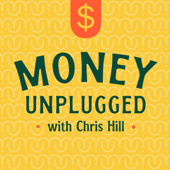 Money Unplugged with Chris Hill
