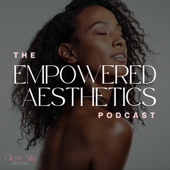 The Empowered Aesthetics Podcast