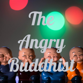 The Angry Buddhist