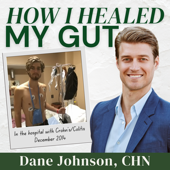 How I Healed My Gut with Dane Johnson