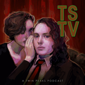 TS TV: A Twin Peaks Podcast