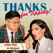 Thanks for Tipping with Tim Chantarangsu & Megan Batoon