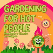 Gardening for Hot People