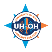 UH-OH Conversations with Cohesive Leaders