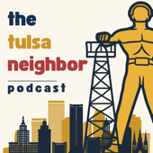The Tulsa Neighbor Podcast