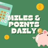 Miles & Points Daily Podcast