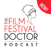 The Film Festival Doctor Podcast